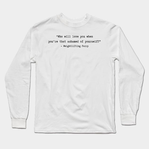 Weightlifting Fairy Kim Bok Joo quotes Long Sleeve T-Shirt by ayshatazin